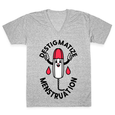 Destigmatize Menstruation  V-Neck Tee Shirt
