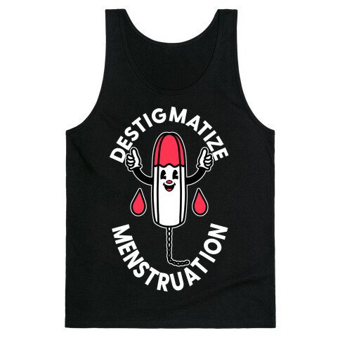 Destigmatize Menstruation  Tank Top