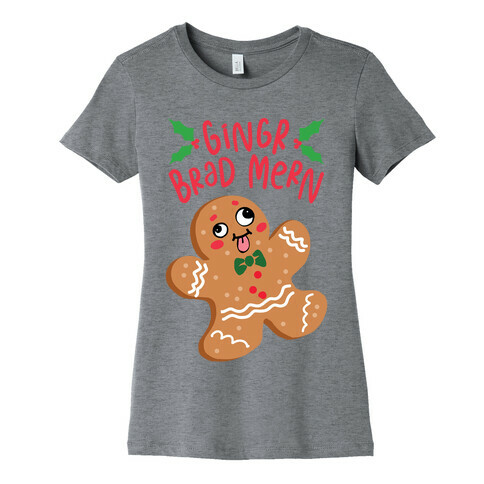 Gingr Brad Mern Derpy Gingerbread Man Womens T-Shirt