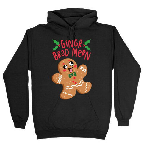 Gingr Brad Mern Derpy Gingerbread Man Hooded Sweatshirt