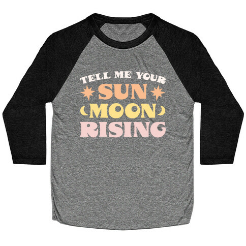 Tell Me Your Sun, Moon, Rising Baseball Tee