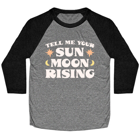 Tell Me Your Sun, Moon, Rising Baseball Tee