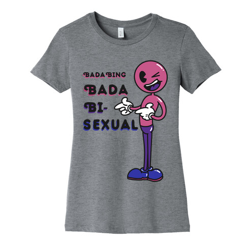 Bada Bing Bada Bisexual Womens T-Shirt