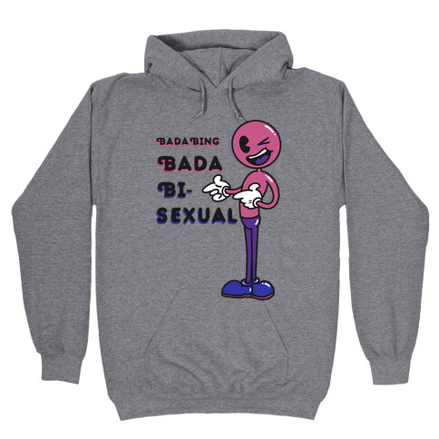 Bada Bing Bada Bisexual Hooded Sweatshirt