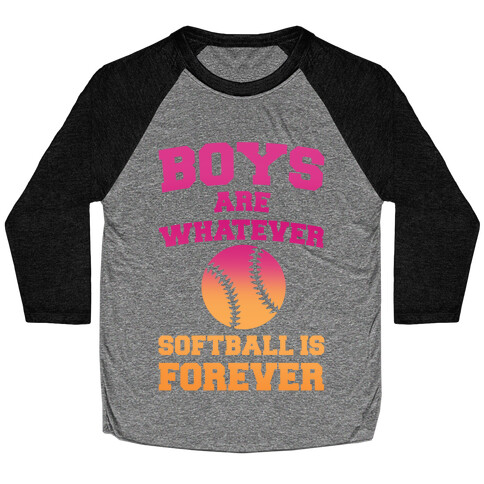 Boys Are Whatever Softball Is Forever Baseball Tee