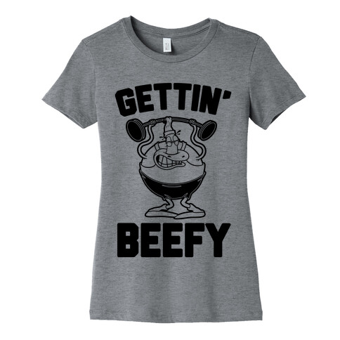 Gettin' Beefy Womens T-Shirt