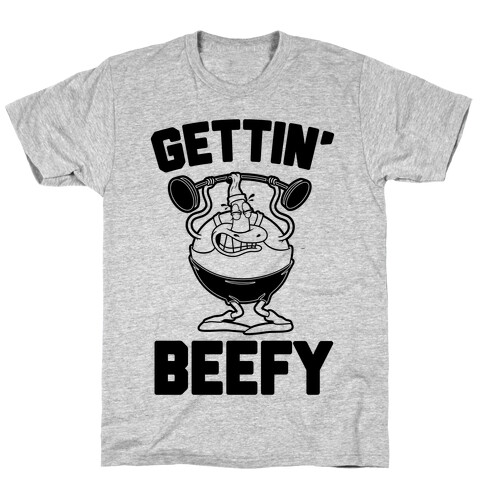 Gettin' Beefy T-Shirt