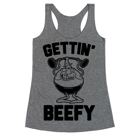 Gettin' Beefy Racerback Tank Top