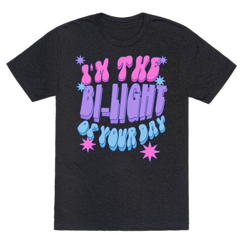 I'm The Bi-Light Of Your Day T-Shirt