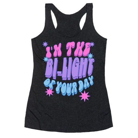 I'm The Bi-Light Of Your Day Racerback Tank Top