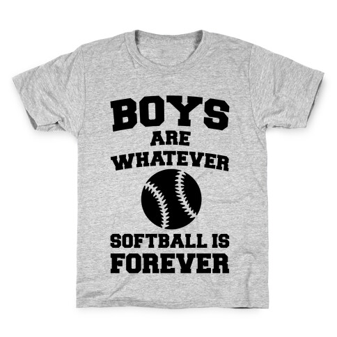Boys Are Whatever Softball Is Forever Kids T-Shirt