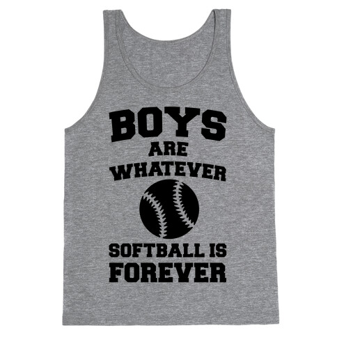 Boys Are Whatever Softball Is Forever Tank Top