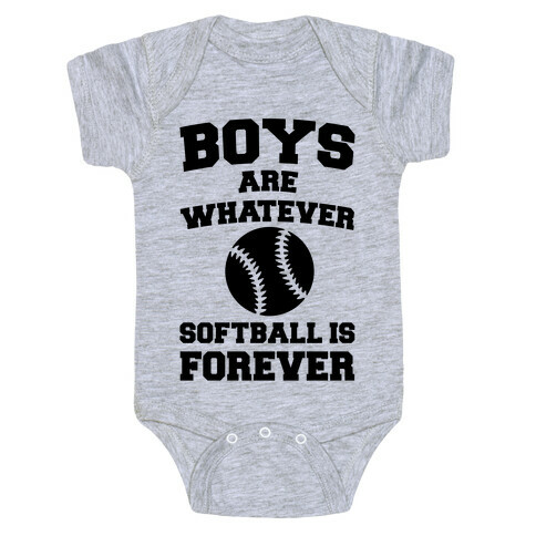 Boys Are Whatever Softball Is Forever Baby One-Piece