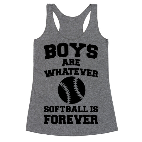 Boys Are Whatever Softball Is Forever Racerback Tank Top