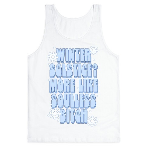 Winter Solstice? More like Soulless Bitch Tank Top
