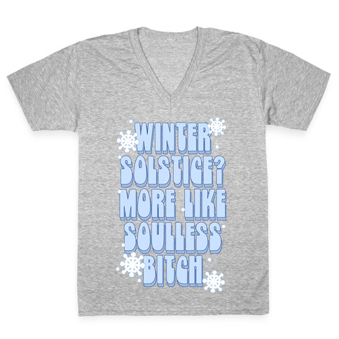 Winter Solstice? More like Soulless Bitch V-Neck Tee Shirt