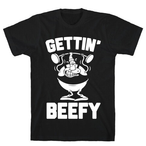 Gettin' Beefy T-Shirt