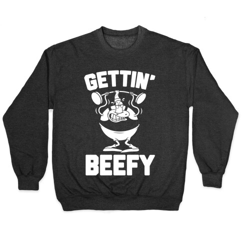 Gettin' Beefy Pullover