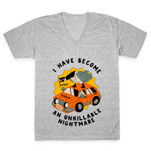 I Have Become An Unkillable Nightmare (Goose On a Car) V-Neck Tee Shirt