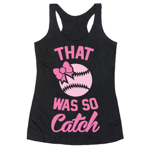 That Was So Catch Racerback Tank Top