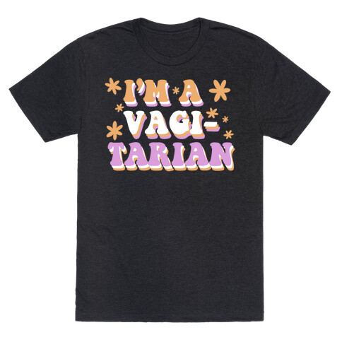 I'm Vagitarian T-Shirt