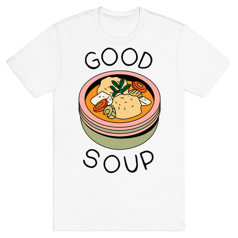 Good Soup Matzo Ball Soup T-Shirt