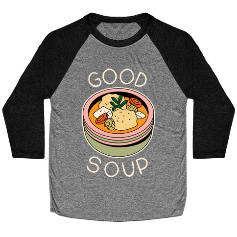 Good Soup Matzo Ball Soup Baseball Tee