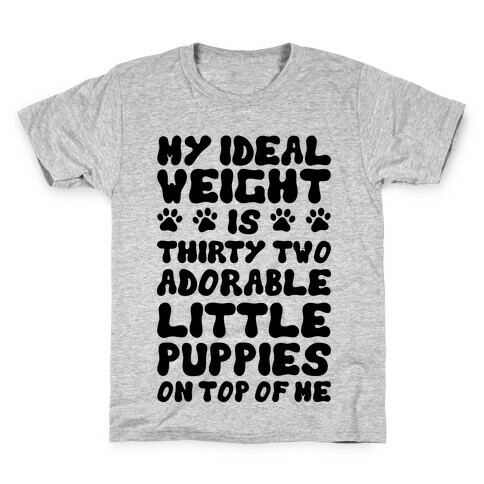 Ideal Weight (Puppies) Kids T-Shirt