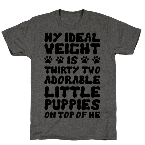 Ideal Weight (Puppies) T-Shirt