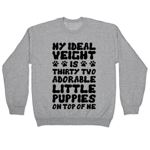 Ideal Weight (Puppies) Pullover