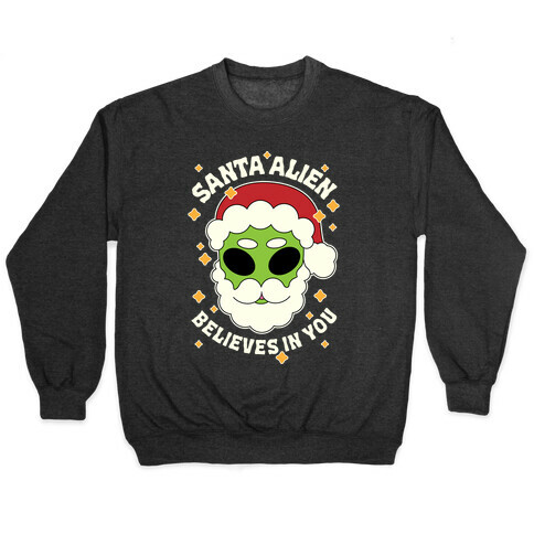 Santa Alien Believes in You Pullover