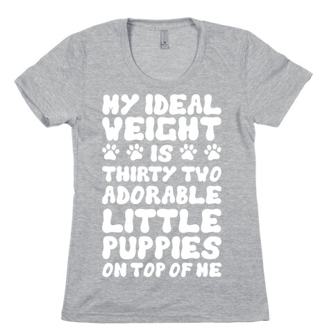 Ideal Weight (Puppies) Womens T-Shirt
