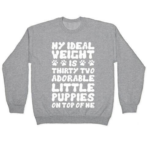 Ideal Weight (Puppies) Pullover