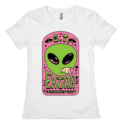 E.T. (Extra Turnt-Up) Alien Womens T-Shirt