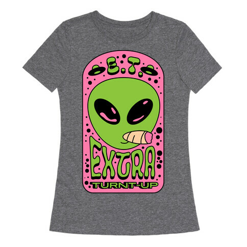 E.T. (Extra Turnt-Up) Alien Womens T-Shirt
