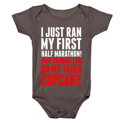 I Just Ran My First Half Marathon.... Baby One-Piece
