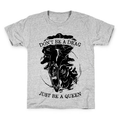 Don't Be A Drag Just Be A Queen Kids T-Shirt