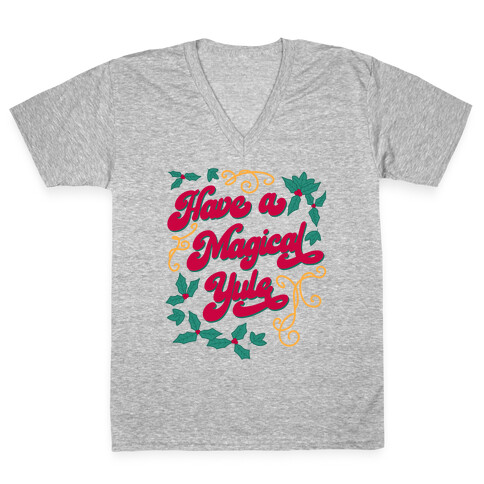 Have A Magical Yule V-Neck Tee Shirt