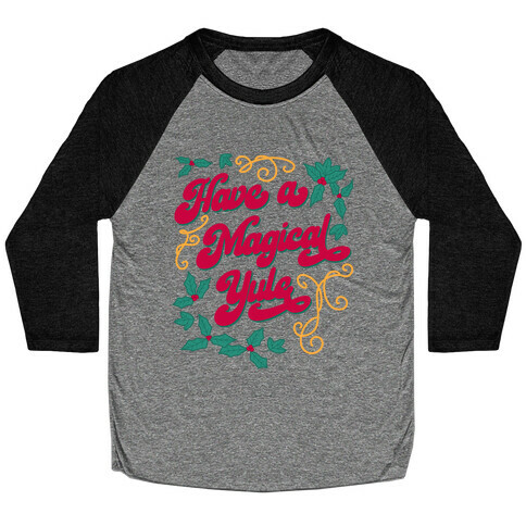 Have A Magical Yule Baseball Tee