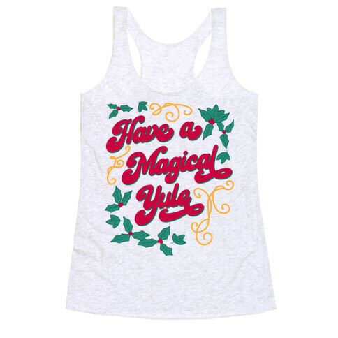 Have A Magical Yule Racerback Tank Top