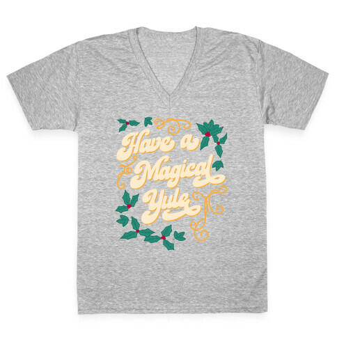 Have A Magical Yule V-Neck Tee Shirt