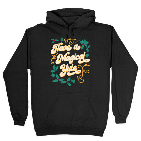 Have A Magical Yule Hooded Sweatshirt