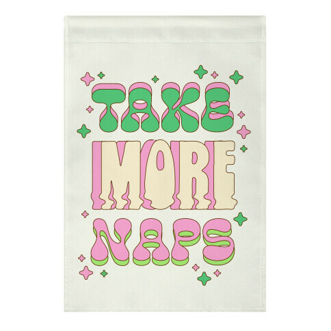 Take More Naps Garden Flag