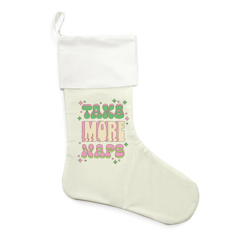 Take More Naps Stocking