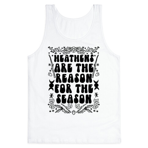 Heathens Are The Reason For The Season Tank Top