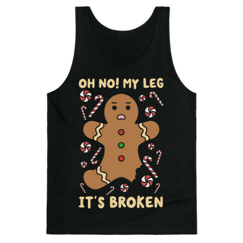 Oh No! My Leg It's Broken Tank Top