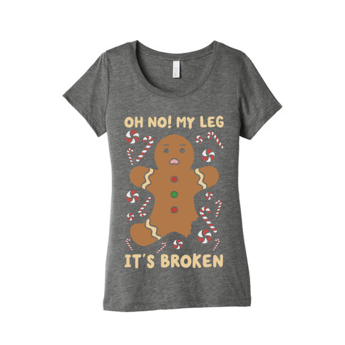 Oh No! My Leg It's Broken Womens T-Shirt