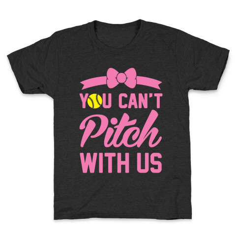 You Can't Pitch With Us Kids T-Shirt
