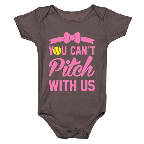 You Can't Pitch With Us Baby One-Piece