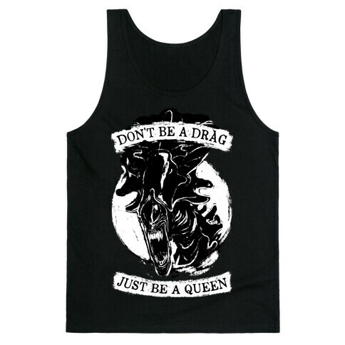Don't Be A Drag Just Be A Queen Tank Top